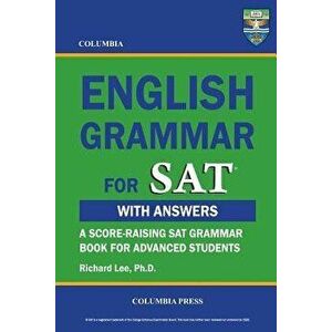 Columbia English Grammar for SAT, Paperback - Richard Lee Ph. D. imagine