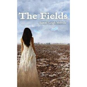 The Fields, Paperback - Sammi Leigh Melville imagine