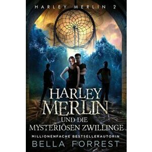 Harley Merlin 2: Harley Merlin und die mysterisen Zwillinge, Paperback - Bella Forrest imagine