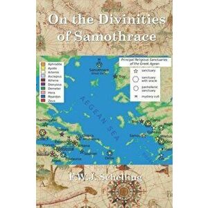 On the Divinities of Samothrace, Paperback - Frank Scalambrino imagine