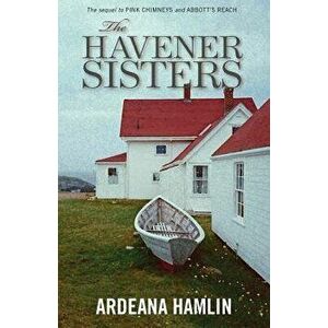 The Havener Sisters, Paperback - Ardeana Hamlin imagine