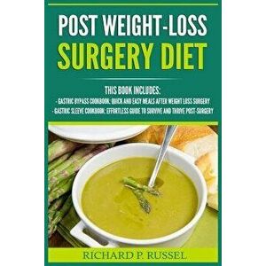Post Weight-Loss Surgery Diet: Gastric Bypass Cookbook, Gastric Sleeve Cookbook (Quick And Easy, Before & After, Roux-en-Y, Coping Companion), Paperba imagine