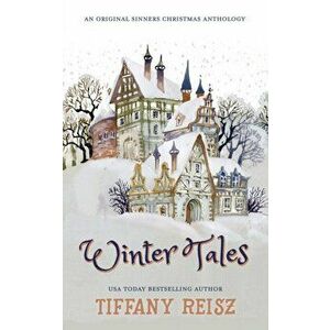 Winter Tales: An Original Sinners Christmas Anthology, Paperback - Tiffany Reisz imagine
