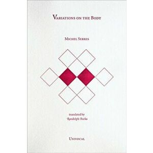 Variations on the Body, Paperback - Michel Serres imagine