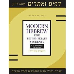 Modern Hebrew for Intermediate Students: A Multimedia Program, Paperback - Esther Raizen imagine