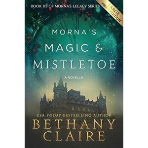 Morna's Magic & Mistletoe - A Novella: A Scottish, Time Travel Romance - Bethany Claire imagine