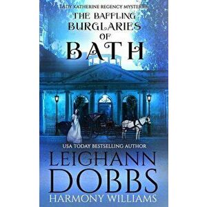 The Baffling Burglaries Of Bath, Paperback - Leighann Dobbs imagine