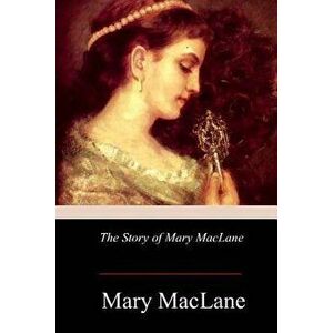 The Story of Mary Maclane - Mary Maclane imagine