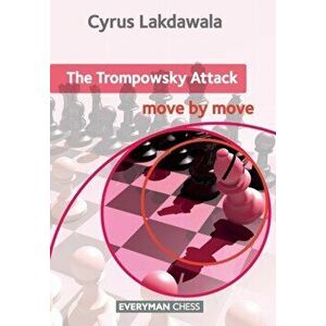 The Trompowsky: Move by Move, Paperback - Cyrus Lakdawala imagine