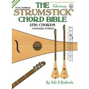 The Strumstick Chord Bible: D & G Tunings 1, 156 Chords, Hardcover - Tobe a. Richards imagine