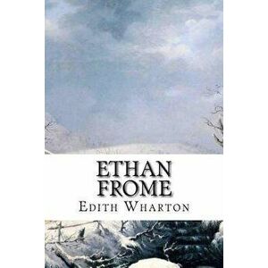 Ethan Frome - Edith Wharton imagine