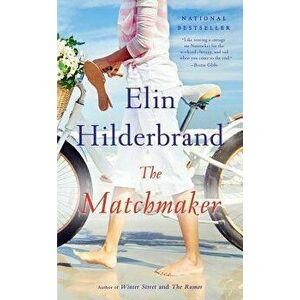 Matchmaker, Hardcover - Elin Hilderbrand imagine