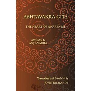 Ashtavakra Gita - The Heart of Awareness: A bilingual edition in Sanskrit and English, Paperback - Ashtavakra imagine