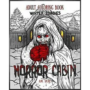 Adult Coloring Book Horror Cabin: Winter Zombies, Paperback - A. M. Shah imagine