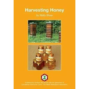 Harvesting Honey, Paperback - Wally Shaw imagine
