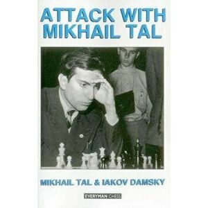 Attack with Mikhail Tal, Paperback - Tal Mikhail imagine