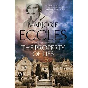 The Property of Lies: A 1930s' Historical Mystery - Marjorie Eccles imagine