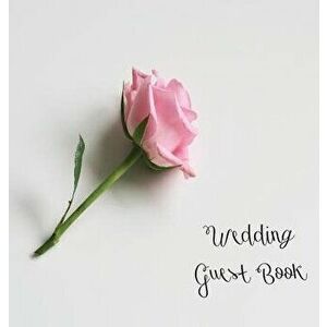 Wedding Guest Book, Bride and Groom, Special Occasion, Love, Marriage, Comments, Gifts, Well Wish's, Wedding Signing Book with Pink Rose (Hardback), H imagine
