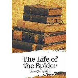 The Life of the Spider, Paperback - Jean-Henri Fabre imagine