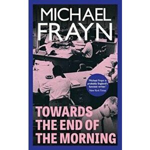 Towards the End of the Morning (Valancourt 20th Century Classics), Paperback - Michael Frayn imagine