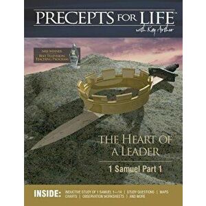 Precepts for Life Study Companion: The Heart of a Leader (1 Samuel Part 1), Paperback - Kay Arthur imagine