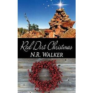 Red Dirt Heart Christmas, Paperback - N. R. Walker imagine