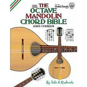 The Octave Mandolin Chord Bible: GDAE Standard Tuning 2, 160 Chords, Paperback - Tobe a. Richards imagine