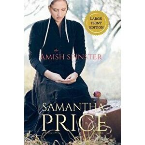 The Amish Spinster Large Print: Amish Romance, Paperback - Samantha Price imagine