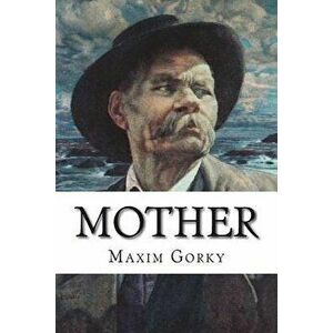 Mother, Paperback - Maxim Gorky imagine