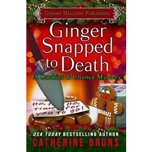Ginger Snapped to Death, Paperback - Catherine Bruns imagine