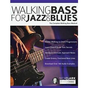 Walking Bass for Jazz and Blues, Paperback - Nick Clark imagine