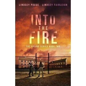 Into the Fire, Paperback - Lindsey Fairleigh imagine