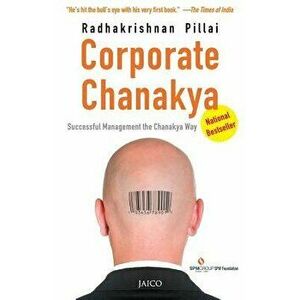 Corporate Chanakya, Paperback - Radhakrishnan Pillai imagine
