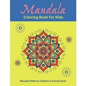 Mandala Coloring Book For Kids, Paperback - Mandala Design Drawing Group imagine