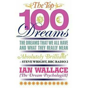 The Top 100 Dreams, Paperback - Ian Wallace imagine