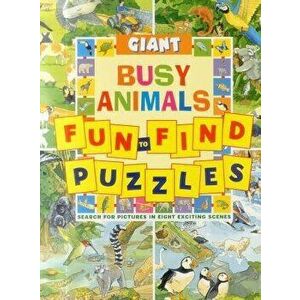 Giant Fun-To-Find Puzzles: Busy Animals: Search for Pictures in Eight Exciting Scenes - Peter Rutherford imagine