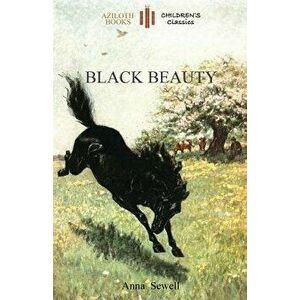 Black Beauty: with 21 original illustrations by the author (Aziloth Books), Paperback - Anna Sewell imagine