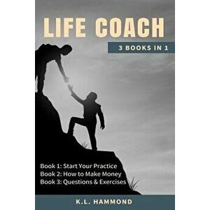 Life Coach: 3 Books in 1, Paperback - K. L. Hammond imagine