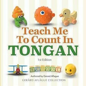Teach Me to Count in Tongan, Paperback - Gerard Aflague imagine