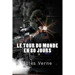 Le Tour Du Monde En 80 Jours, Paperback - Jules Verne imagine