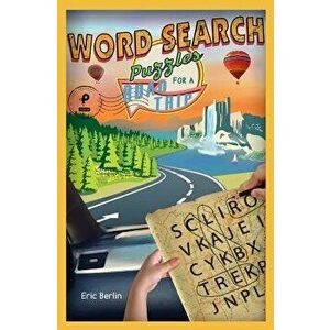 Word Search Puzzles for a Road Trip, Paperback - Eric Berlin imagine