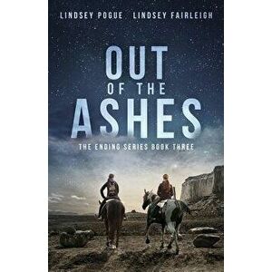 Out of the Ashes, Paperback - Lindsey Fairleigh imagine