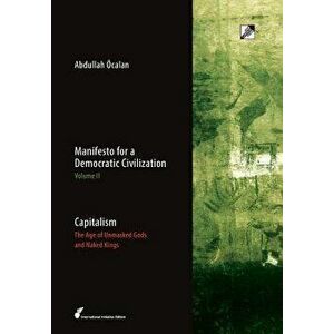 Capitalism: The Age of Unmasked Gods and Naked Kings, Hardcover - Abdullah Ocalan imagine