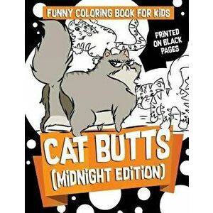 Funny Coloring Books for Kids: Cat Butts (Midnight Edition): : Gorgeous and Relaxing Fabulous Feline, Creative Cat and Kawaii Kitten Coloring Pages -, imagine