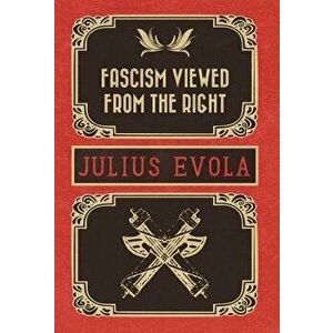 Fascism Viewed from the Right - Julius Evola imagine