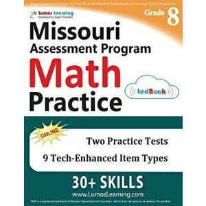 Missouri Assessment Program Test Prep: 8th Grade Math Practice Workbook and Full-Length Online Assessments: Map Study Guide - Lumos Learning imagine