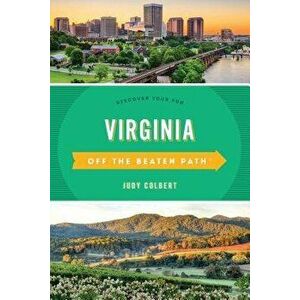 Virginia Off the Beaten Path(r): Discover Your Fun, Paperback - Judy Colbert imagine