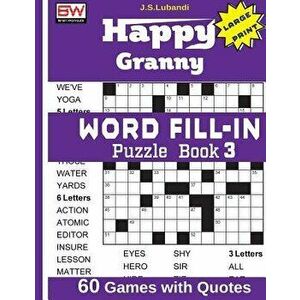 Happy Granny Word Fill-In Puzzle Book 3 - J. S. Lubandi imagine