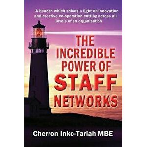 The Incredible Power of Staff Networks, Paperback - Cherron Inko-Tariah Mbe imagine