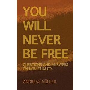 You will never be free, Paperback - Andreas Muller imagine